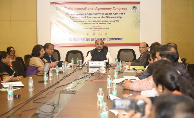 IAC 2025: छठा अंतर्राष्ट्रीय एग्रोनॉमी कांग्रेस 24 से 26 नवंबर तक नई दिल्ली में